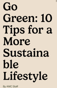 https://www.outdoors.org/resources/amc-outdoors/conservation-and-climate/go-green-10-tips-for-a-more-sustainable-lifestyle/