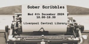 A poster advertising the next Sober Scribbles event on Wednesday 4th December at Liverpool central Library. 